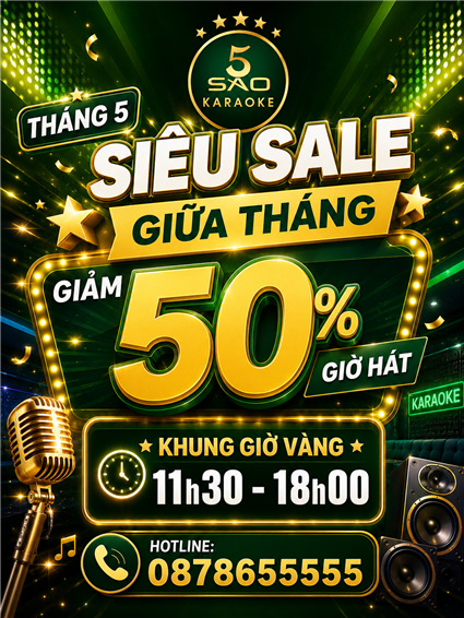 Karaoke 5 Sao Tháng 5 Siêu Sale Giữa Tháng – Giảm 50% Giờ Hát Khung Giờ Vàng